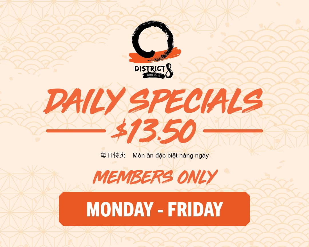 Promotional graphic for District 8, highlighting members only daily specials at $13.50, available Monday to Friday, with vibrant Asian inspired design and multilingual detail to reflect its diverse flavours.