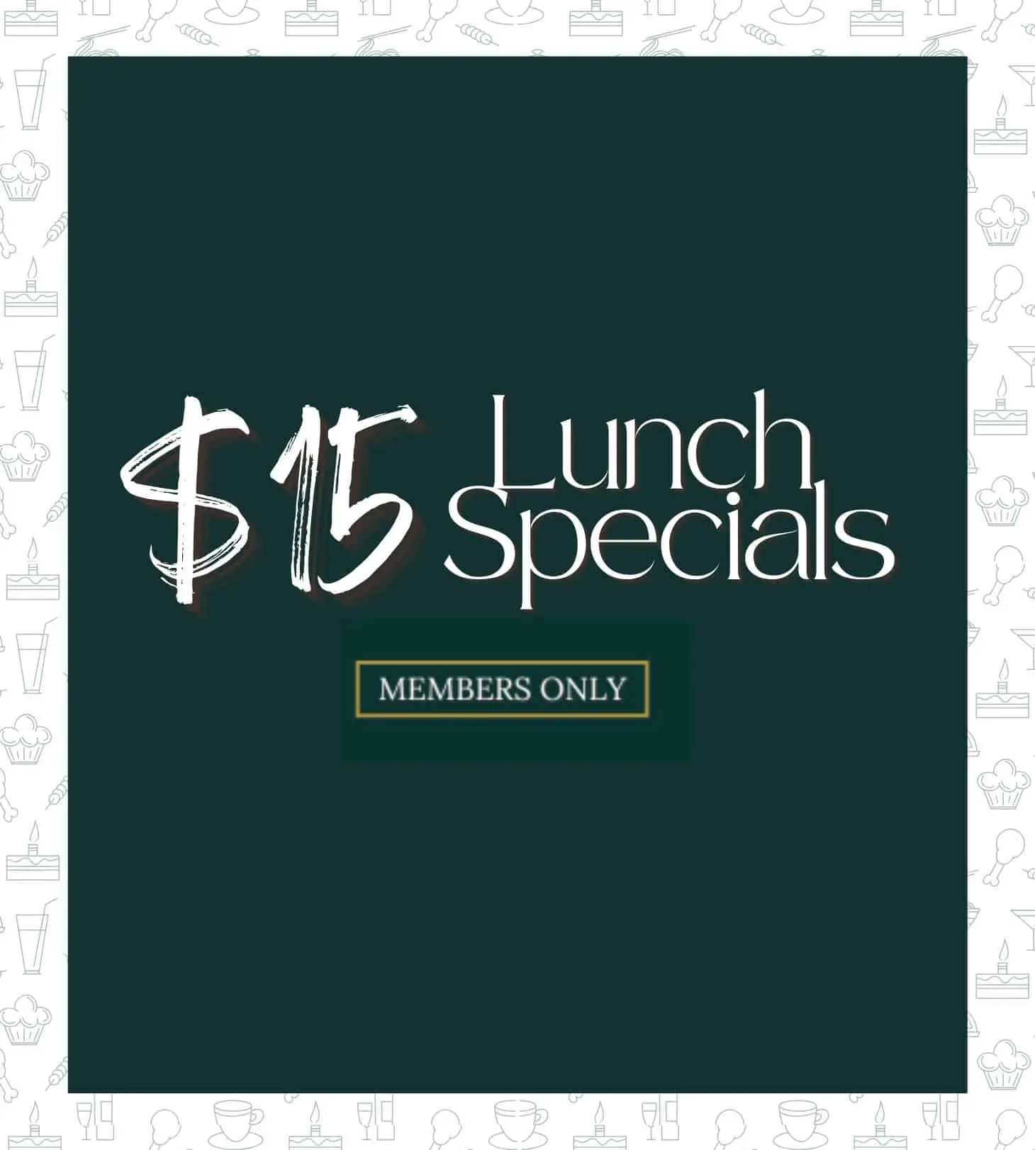 Bistro 1925 members only $15 lunch specials graphic in dark green