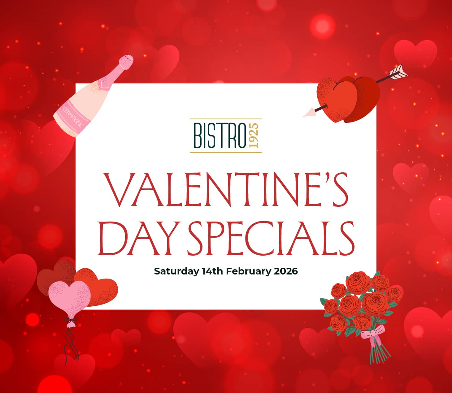 Bistro 1925 Valentine’s Day Specials poster with hearts, champagne and roses, dated Saturday 14th February 2026