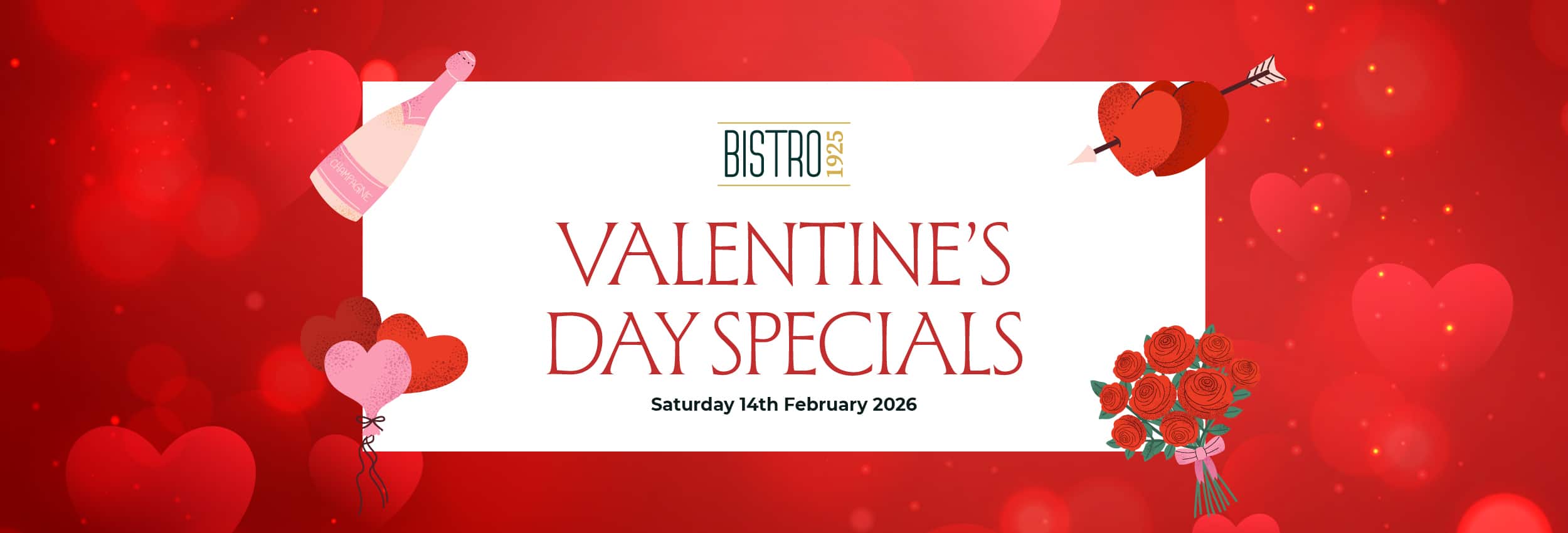 Bistro 1925 Valentine’s Day Specials poster with hearts, champagne and roses, dated Saturday 14th February 2026