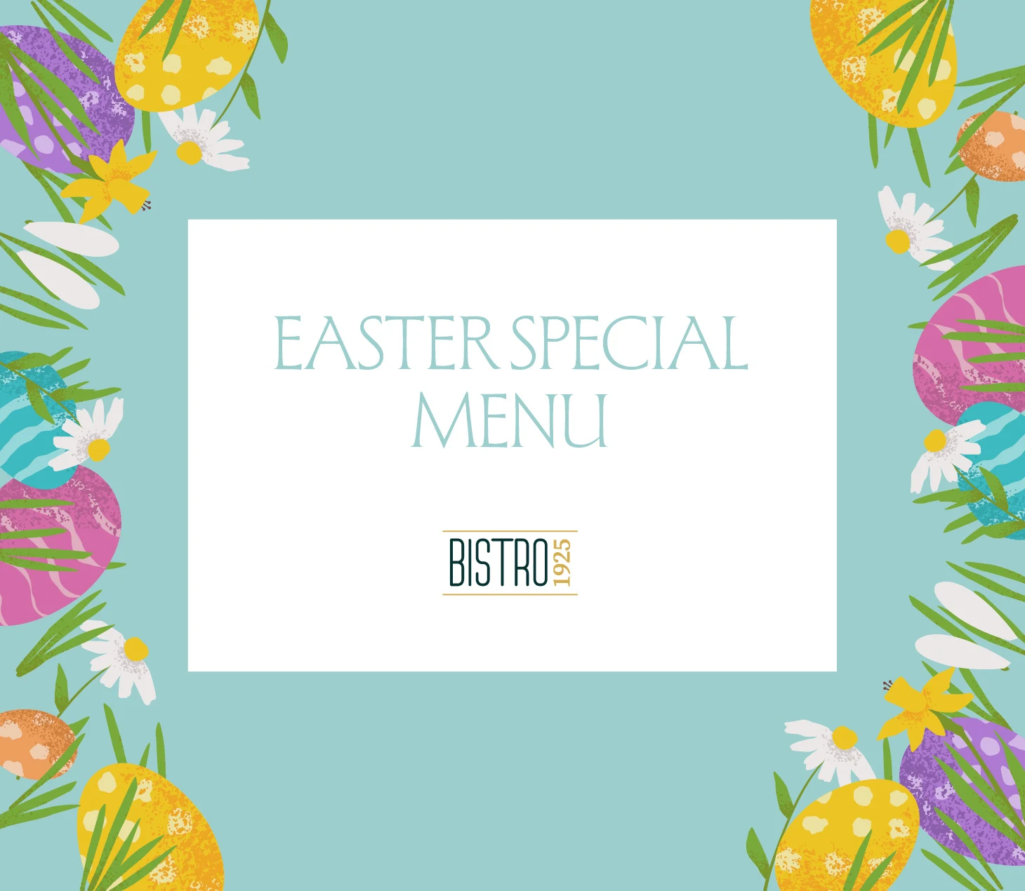 Bistro 1925 Easter Special Menu mobile banner with painted Easter eggs and floral border on teal background